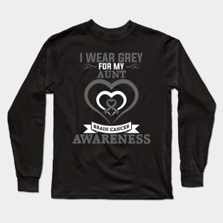 Brain Cancer Awareness I Wear Grey for My Aunt Long Sleeve T-Shirt